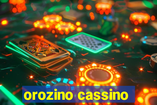 orozino cassino